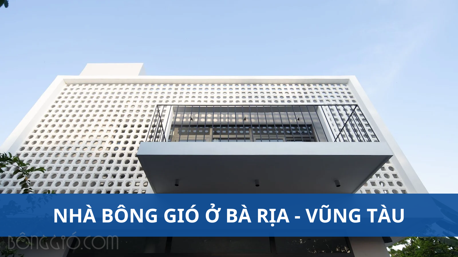 Công Trình Nhà Bông Gió Ở Bà Rịa - Vũng Tàu Mang Đến Chốn Bình Yên Cho Gia Đình 30 nhà bông gió ở Bà Rịa - Vũng Tàu