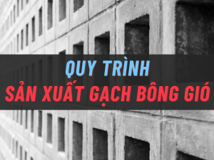 quy trinh san xuat gach bong gio