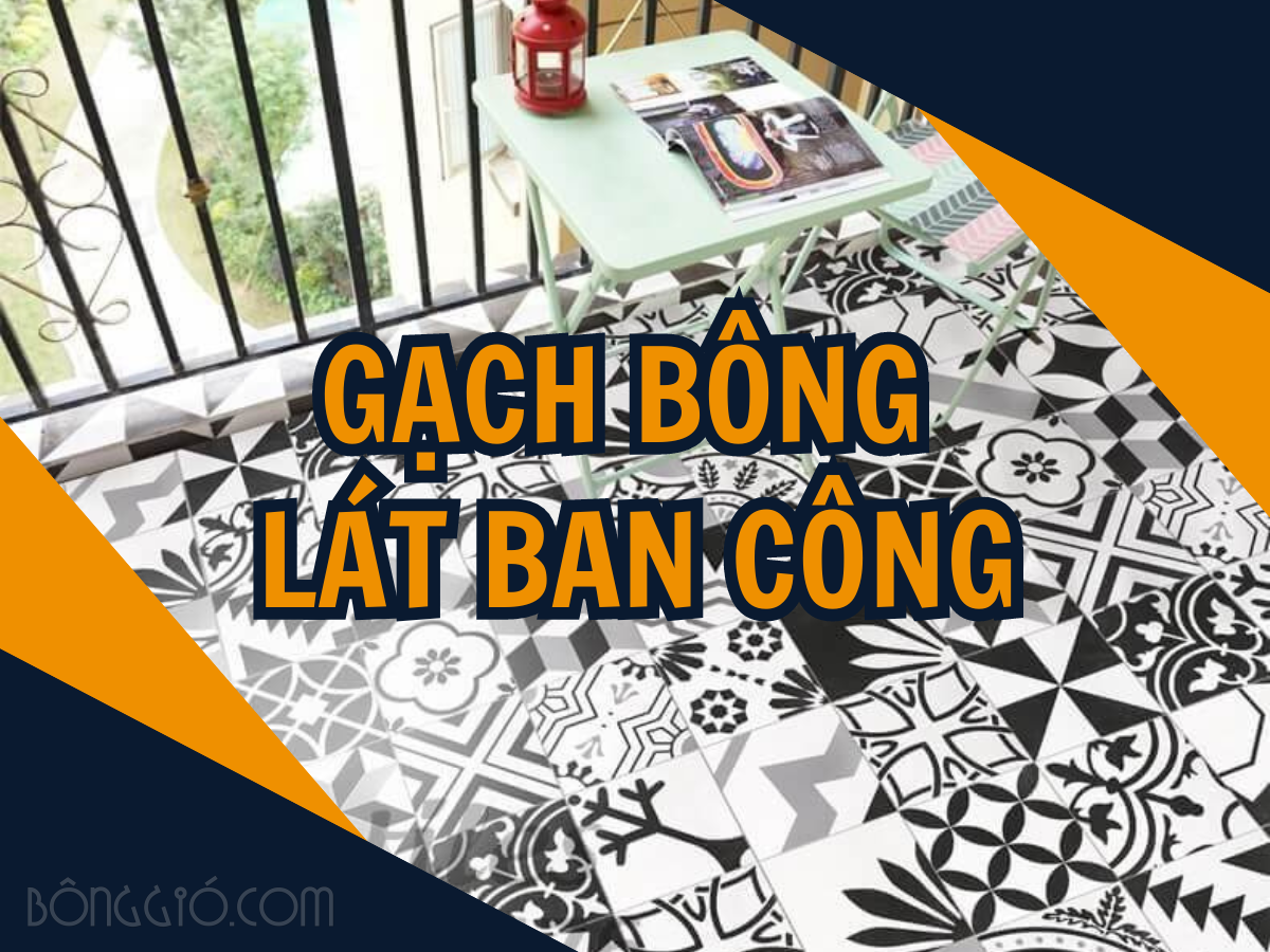 Mẫu Gạch Bông Lát Ban Công Đẹp Và Bán Chạy Nhất Hiện Nay 31 Gạch bông lát ban công